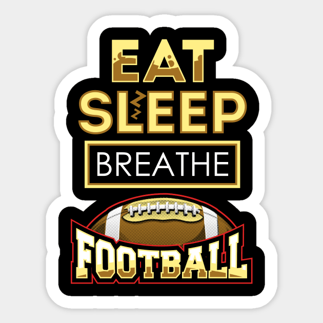 Eat sleep breathe football Sticker by captainmood